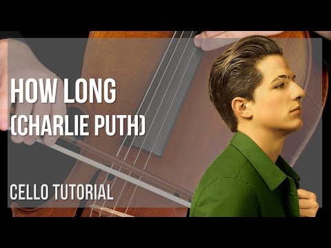 How to play How Long by Charlie Puth on Cello (Tutorial)