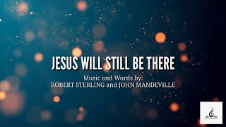 &quot;Jesus Will Still Be There&quot; || Piano Accompaniment And Lyrics