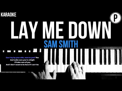 Sam Smith - Lay Me Down Karaoke Slowed Acoustic Piano Instrumental Cover Lyrics