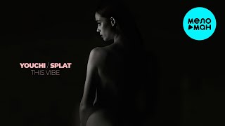 YOUCHI, SPLAT - This Vibe (Single 2024)