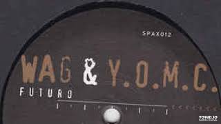 Dj Wag & Y.O.M.C. -Futuro(Club mix)