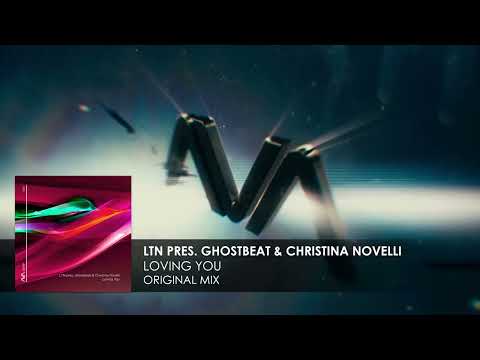 LTN pres. Ghostbeat & Christina Novelli - Loving You