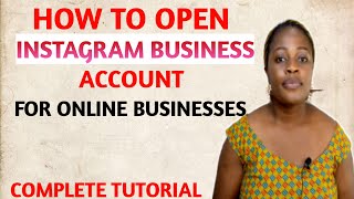 How to open INSTAGRAM BUSINESS ACCOUNT for online Businesses and brands (Complete tutorial)