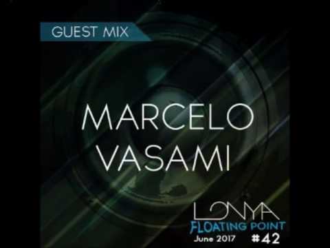 Marcelo Vasami - Guest Mix - Lonya Floating Point Episode 42 - June 2017