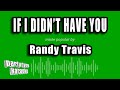 Randy Travis - If I Didn't Have You (Karaoke Version)