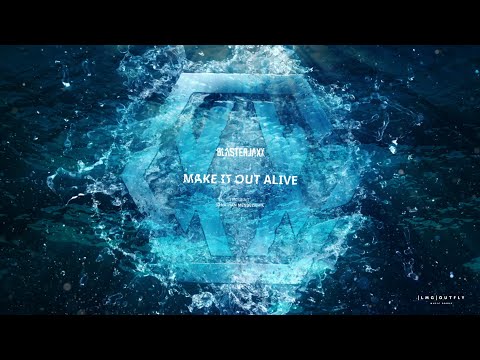 Blasterjaxx - Make It Out Alive (feat. Jonathan Mendelsohn) [Official Lyric Video]