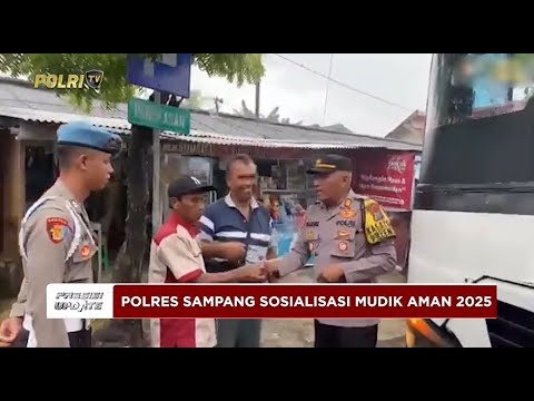 PRESISI UPDATE: POLRES SAMPANG SOSIALISASI MUDIK AMAN 2025 18/03/2025 16.00