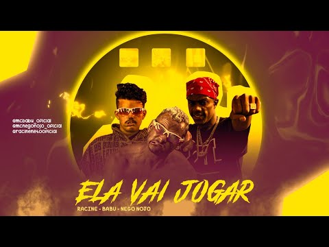 MC BABU, RACINE NETO E NEGO NOJO - ELA VAI JOGAR - REMIX BREGA FUNK