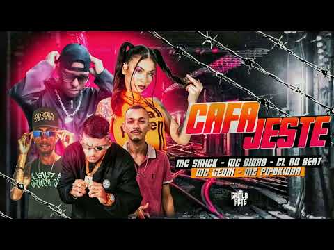 CL NO BEAT, MC SMICK, MC BINHO, MC GEDAI, MC PIPOKINHA - CAFAJESTE - BREGA FUNK