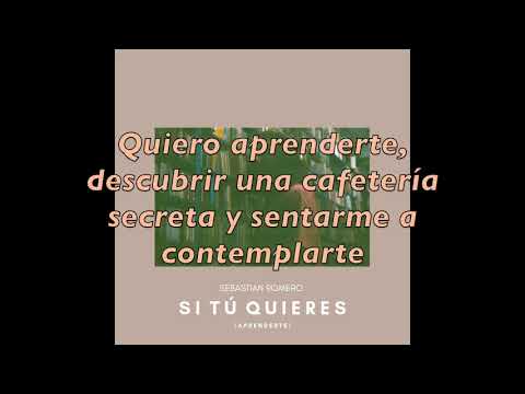 Sebastian Romero - Si Tú Quieres (Aprenderte) / CANCIÓN DE BOLSILLO #1