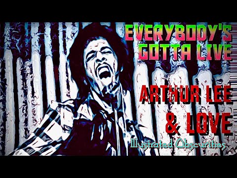 Thumbnail for Everybody's Gotta Live Arthur Lee & Love 1971 - Illustrated Obscurities #3 (Rare Intense version) by arthur lee  -- "love