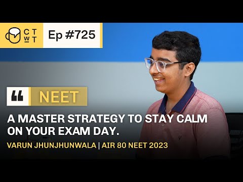 CTwT E725 - AIR 80 NEET 2023 Topper Varun Jhunjhunwala | AIIMS