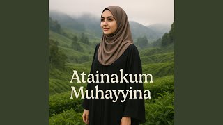 Download lagu Atainakum Muhayyina mp3