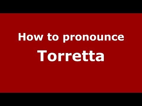 How to pronounce Torretta