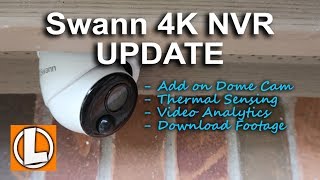 Swann 4K NVR Camera System Update - Add On Dome 4K, Thermal Sensing, Video Analy