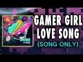 TryHardNinja - Gamer Girl Love Song (Audio Only ...