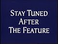 Stay Tuned After The Feature Feature Presentation 1994 2000 Version 3