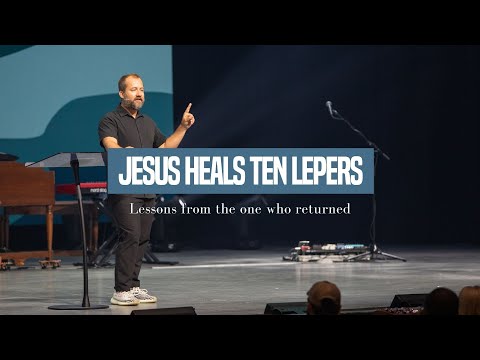 Jesus Heals Ten Lepers: Lessons From The Leper Who Returned