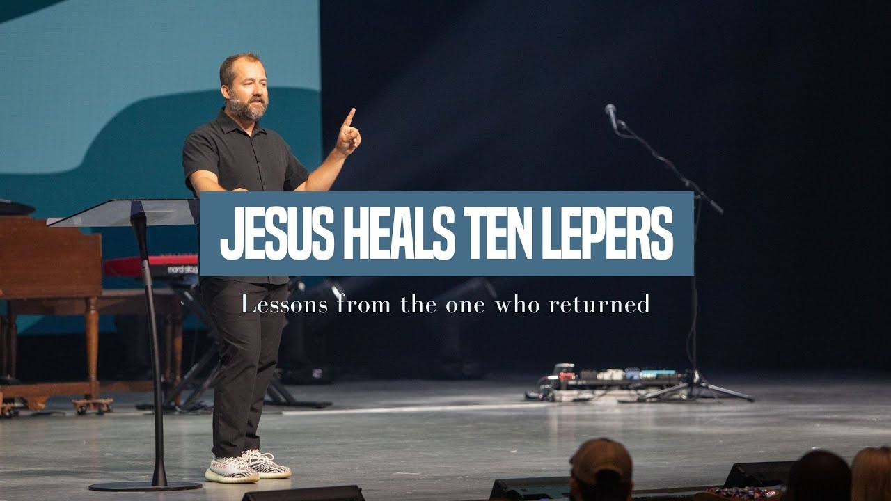 Jesus Heals Ten Lepers: Lessons From The Leper Who Returned