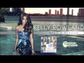 Kelly Rowland - Need A Reason [Audio]