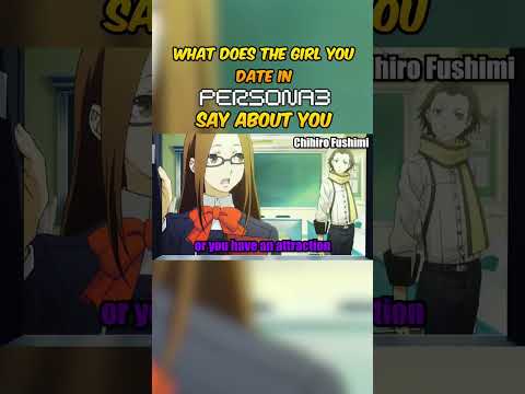 What does the girl you date in Persona 3 say about you…