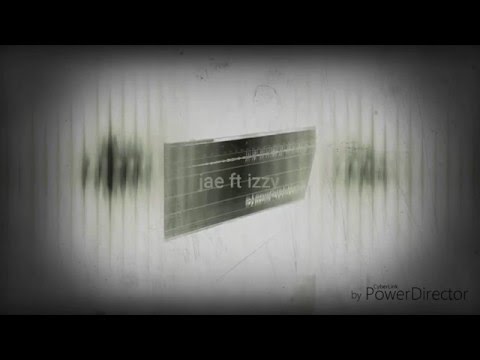 Jae ft izzy