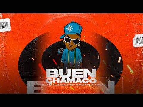 DJ Unic, Wow Popy, El Yumita, Kayser feat. Los 4, El Rocko - Buen Chamaco (Versión Oficial)