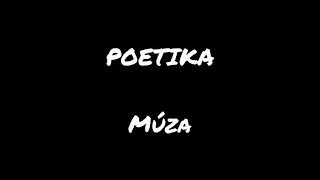 Poetika - múza (text, Lyrics) HQ Poetika - múza (text, Lyrics) HQ