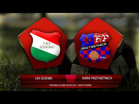Gloria Victis 2017 - LKS Izdebki - Iskra Przysietnica 0:0 k.3:1 - Półfinał