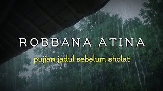 Download lagu Pujian jadul sebelum sholat || Robbana Atina mp3