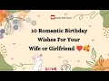10 Romantic Birthday Wishes For Wife Girlfriend Happybirthday Love