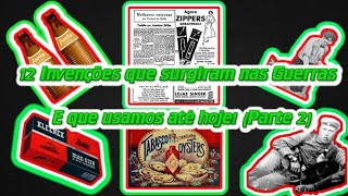 12 - Invenes que surgiram nas Guerras e que usamos at hoje ! (Parte 2)