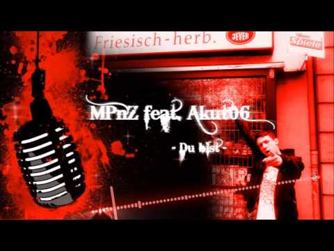 MPnZ feat. Akut06 - Du bist