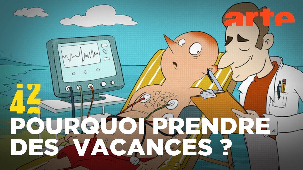 Les vacances nous reposent-elles vraiment? | 42 - La réponse à presque tout | ARTE