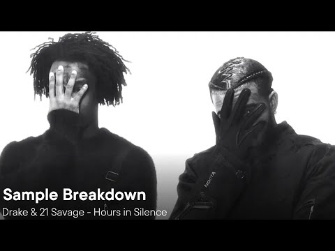 Sample Breakdown - Hours In Silence by Drake & 21 Savage