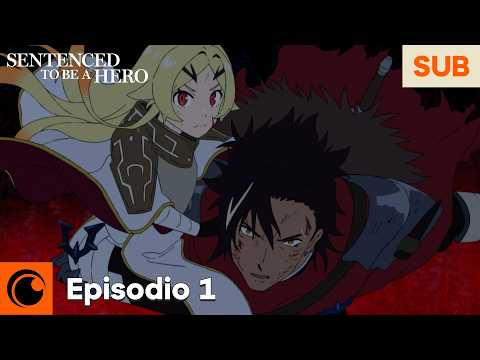Sentenced to Be a Hero | Episodio 1 | Sub