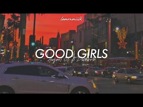 august 08 - Good Girls ft. duckwrth lyrics // LEMONMIILK