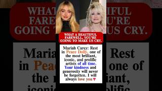 Mariah Carey's Emotional Farewell Message to Dolly Parton