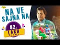 ਨਾ ਵੇ ਸੱਜਣਾ ਨਾ ਲਾਭ ਹੀਰਾ Na Ve Sajna Na L Labh Heera L Latest Pun