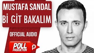 Mustafa Sandal - Bi Git Bakalım - ( Official Audio )