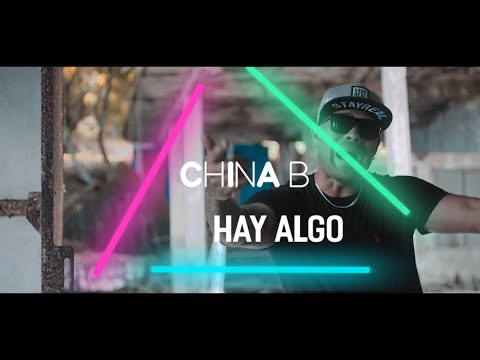 China B - Hay Algo (Official Video) 4K