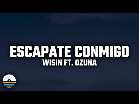 Wisin - Escápate Conmigo (Remix)[Letra] Ft. Ozuna, Bad Bunny, De La Ghetto, Arcángel,Noriel,Almighty