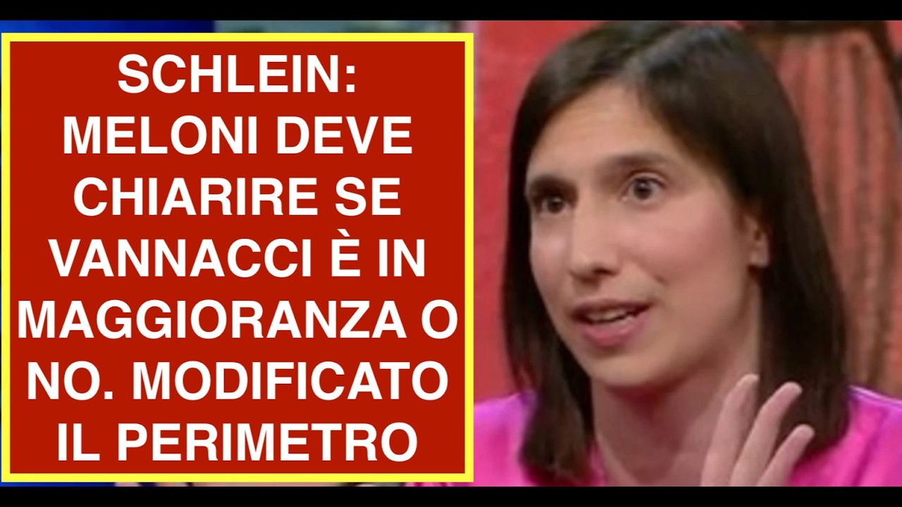 SCHLEIN: MELONI DEVE CHIARIRE SE VANNACCI È IN MAGGIORANZA O NO. MODIFICATO IL PERIMETRO
