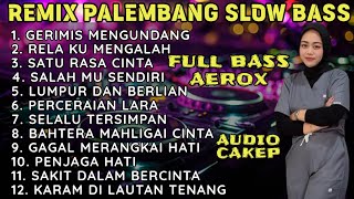 Download lagu GERIMIS MENGUNDANG - RELA KU MENGALAH FULL BASS AEROX PALEMBANG REMIX SLOW BASS AUDIO CAKEP JERNIH mp3