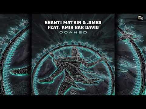 Shanti Matkin & Jimbo & Amir Bar David - Goahed