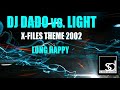 Dj Dado Vs Light X Files Theme 2002 Long Happy