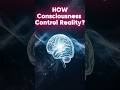 Mind-blowing link Between Quantum Physics & Consciousness