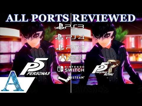 Which Version of Persona 5 Should You Play? - All Ports Compared & Reviewed