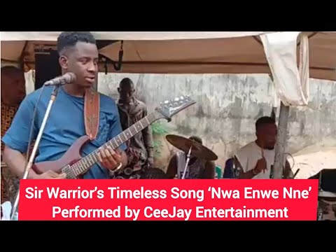 Sir Warrior’s Timeless Song ‘Nwa Enwe Nne’ Performed by CeeJay Entertainment
