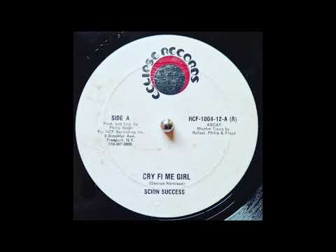 Scion Success - Cry Fi Me Girl & Version (198X Digi)